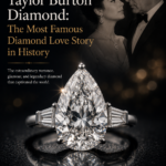 Taylor Burton Diamond: The Most Famous Diamond Love Story in History